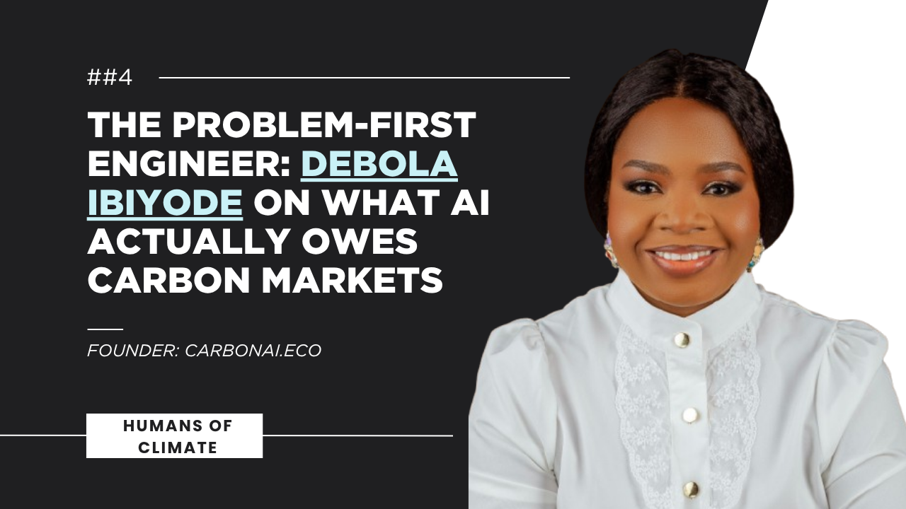 The Problem-First Engineer: Debola Ibiyode on What AI Actually Owes Carbon Markets
